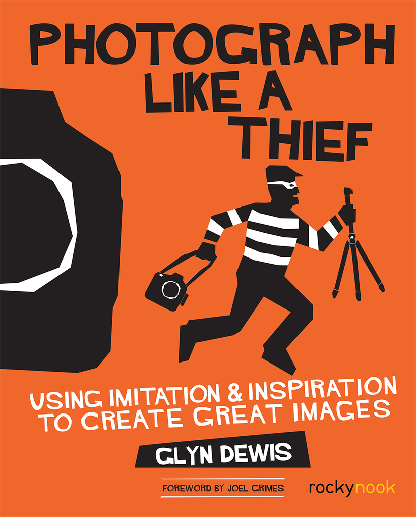 Photograph Like a Thief by Glyn Dewis (Ebook) Read free for 30 days