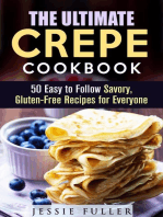 The Ultimate Crepe Cookbook: 50 Easy to Follow Savory, Gluten-Free Recipes for Everyone: Healthy Desserts
