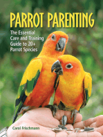 Parrot Parenting: The Essential Care and Training Guide to +20 Parrot Species