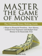 Master the Game of Money: The Ultimate Money Making Guide: 7 Steps to Financial Freedom - Save Money, Control Your Expenses And Budget Your Money to be financially Free
