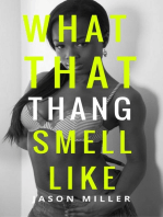 What That Thang Smell Like