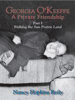 Georgia O'Keeffe, A Private Friendship, Part I: Walking the Sun Prarie Land