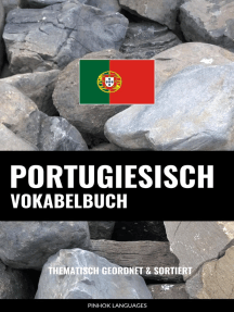 Portugiesisch Vokabelbuch: Thematisch Gruppiert & Sortiert