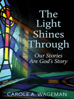 The Light Shines Through: Our Stories Are God's Story