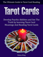 Tarot Cards: The Ultimate Guide to Tarot Card Reading: Develop Psychic Abilities and See The Truth by learning Tarot Card Meanings And Reading Tarot Cards
