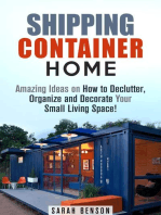 Shipping Container Homes: Amazing Ideas on How to Declutter, Organize and Decorate Your Small Living Space!: Live Mortgage Free