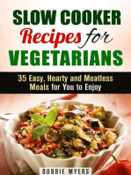Slow Cooker Recipes for Vegetarians: 35 Easy, Hearty and Meatless Meals for You to Enjoy: Healthy Slow Cooking