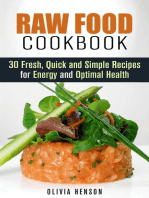 Raw Food Cookbook: 30 Fresh, Quick and Simple Recipes for Energy and Optimal Health: Natural Food