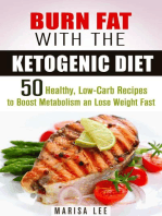 Burn Fat with the Ketogenic Diet: 50 Healthy, Low-Carb Recipes to Boost Metabolism and Lose Weight Fast: Ketogenic Weight Loss