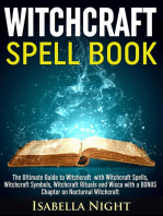 Witchcraft Spell Book: The Ultimate Guide to Witchcraft with Witchcraft Spells, Witchcraft Symbols, Witchcraft Rituals and Wicca with a Bonus Chapter on Nocturnal Witchcraft