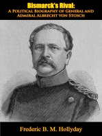 Bismarck’s Rival: A Political Biography of General and Admiral Albrecht von Stosch