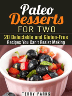 Paleo Desserts for Two: 20 Delectable and Gluten-Free Recipes You Can’t Resist Making: Paleo Desserts