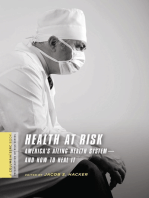 Health at Risk: America's Ailing Health System--and How to Heal It