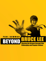Beyond Bruce Lee: Chasing the Dragon through Film, Philosophy, and Popular Culture