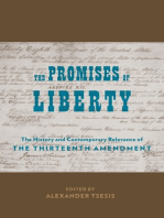 The Promises of Liberty: The History and Contemporary Relevance of the Thirteenth Amendment