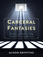 Carceral Fantasies: Cinema and Prison in Early Twentieth-Century America