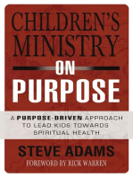 Children's Ministry on Purpose: A Purpose Driven Approach to Lead Kids toward Spiritual Health