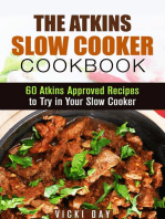 The Atkins Slow Cooker Cookbook: 60 Atkins-Approved Recipes to Try in Your Slow Cooker: Healthy Slow Cooking