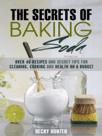 The Secrets of Baking Soda: Over 40 Recipes and Secret Tips for Cleaning, Cooking and Health on a Budget: DIY Products