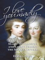 I Love You Madly: Marie-Antoinette and Count Fersen: The Secret Letters
