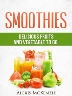 Smoothies: Delicious Fruits and Vegetables to Go!