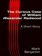The Curious Case of William Alexander Redwood: A Short Story