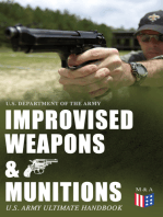 Improvised Weapons & Munitions – U.S. Army Ultimate Handbook: How to Create Explosive Devices & Weapons from Available Materials: Propellants, Mines, Grenades, Mortars and Rockets, Small Arms Weapons and Ammunition, Fuses, Detonators and Delay Mechanisms