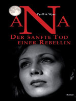 Ana. Der sanfte Tod einer Rebellin: Der Roman zum Bildungswesen einer Erfolgsgesellschaft und der plötzlichen Ausbreitung von ADHS