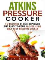 Atkins Pressure Cooker: 35 Delicious Atkins-Approved and Easy-to-Cook Recipes Using Only Your Pressure Cooker: Low-Carb Recipes