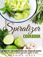 Spiralizer Cookbook: 40 Healthy, Low Carb, Gluten Free Spiralizer Recipes from Noodles, Salads and Pasta Dishes to Fries: Weight Loss & Vegetarian Recipes