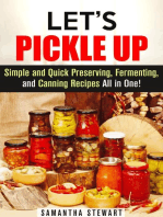 Let’s Pickle Up: Simple and Quick Preserving, Fermenting, and Canning Recipes All in One: Stockpile Pantry Recipes