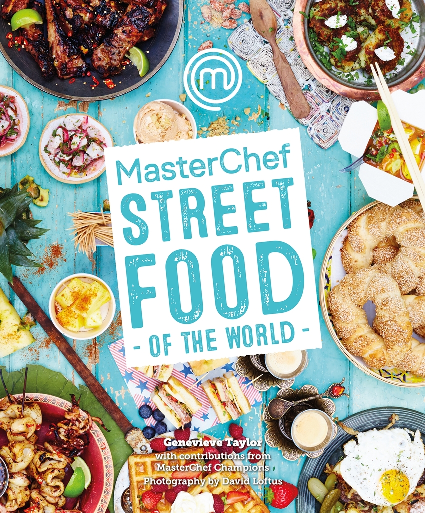 MasterChef: Street Food of the World by Genevieve Taylor (Ebook
