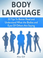 Body Language: 33 Tips To Better Read and Understand What the Bodies and Eyes Of Others Are Saying