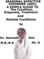 Seasonal Affective Disorder (SAD), A Simple Guide To The Condition, Diagnosis, Treatment And Related Conditions