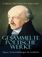 Gesammelte poetische Werke: Epen, Verserzählungen & Gedichte: Anti-Ovid, Cyrus, Die Grazien, Der neue Amadis, Die Prüfung Abrahams, Gedichte an Olympia, Balsora, Liebe um Liebe, Idris und Zenide...