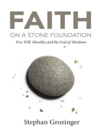 Faith On a Stone Foundation: Free Will, Morality and the God of Abraham