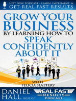 Grow Your Business by Learning How to Speak Confidently About It: Real Fast Results, #33