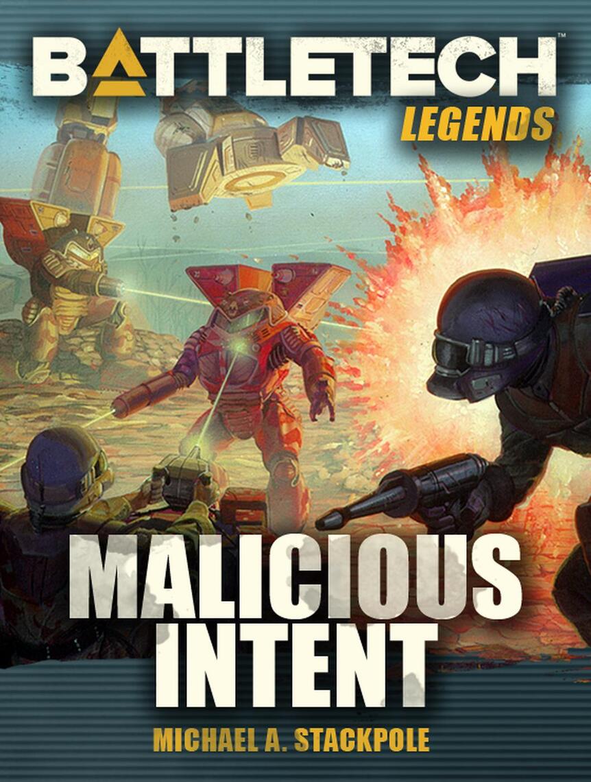 BattleTech Legends: Malicious Intent by Michael A. Stackpole (Ebook ...