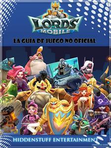 Lea Lords Mobile La Guia De Juego No Oficial De Hiddenstuff Entertainment En Linea Libros - descargar libro roblox guia de juegos de aventuras con mas