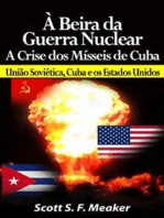 À Beira Da Guerra Nuclear: Crise Dos Mísseis De Cuba - União Soviética, Cuba E Os Estados Unidos