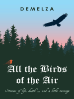 All the Birds of the Air: Stories of Life, Death ... And a Little Revenge