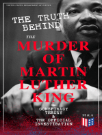 The Truth Behind the Murder of Martin Luther King – Conspiracy Theory & The Official Investigation: Alternative Version of the Memphis Assassination - Official Government Report on Different Allegations: Selected Documents, Eyewitness Testimonies & Material Evidence
