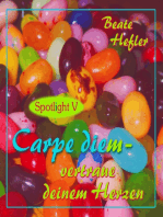 Carpe diem - vertraue deinem Herzen: Spotlight V