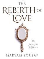 The Rebirth of Love: The Journey to Self-Love