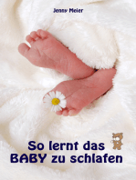 So lernt das Baby zu schlafen: Sanfter Babyschlaf ist (k)ein Kinderspiel (Babyschlaf-Ratgeber: Tipps zum Einschlafen und Durchschlafen im 1. Lebensjahr)