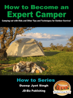 How to Become an Expert Camper: Camping Out with Kids and Other Tips and Techniques for Outdoor Survival