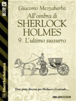 All'ombra di Sherlock Holmes - 9. L'ultimo sussurro