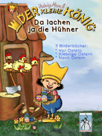 Der kleine König - Da lachen ja die Hühner: 3 Frühlings-Oster-Bilderbücher