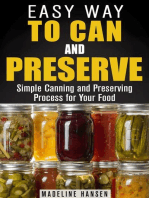 Easy Way to Can and Preserve: Simple Canning and Preserving Process for Your Food: Fermentation & Survival Hacks