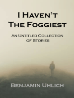 I haven't the Foggiest